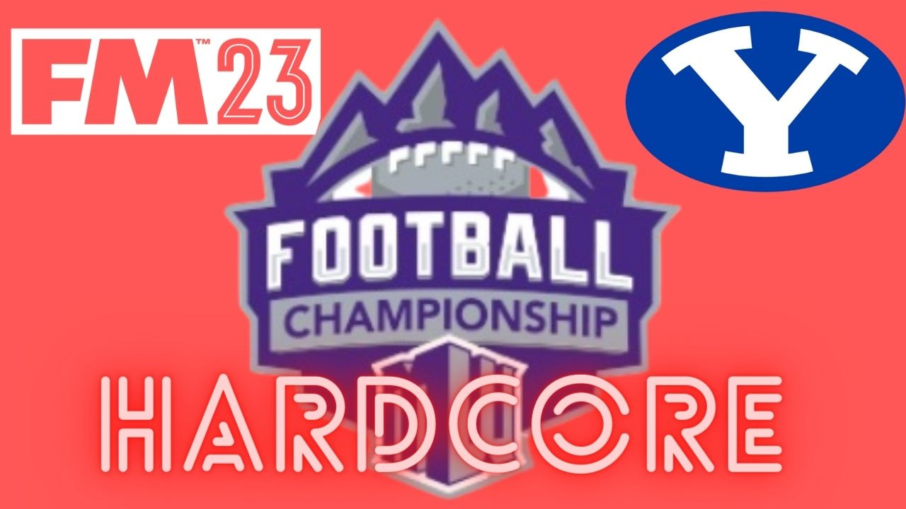 Football Manager 2023 BYU Hardcore