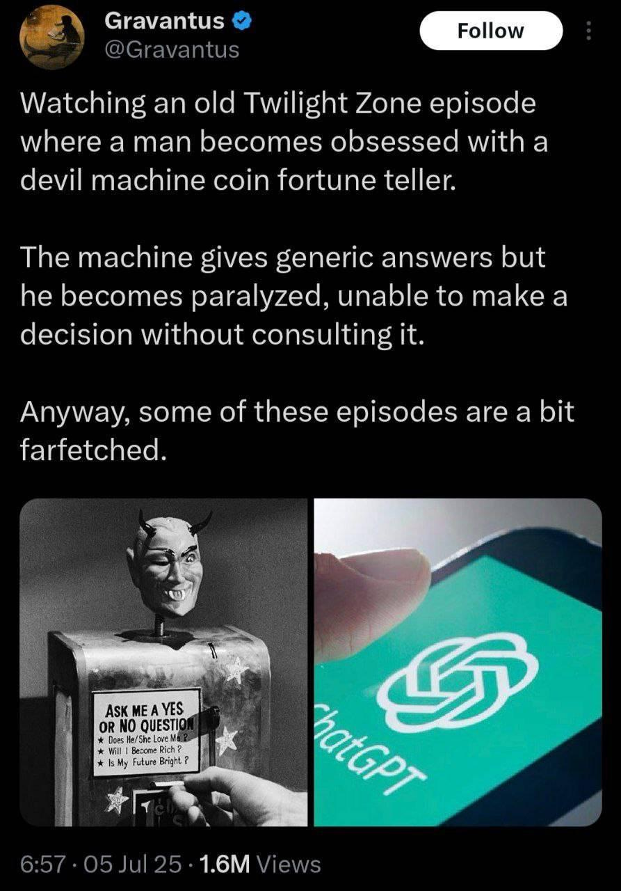 Meme text: "Watching an old Twilight Zone episode where a man becomes obsessed with a devil machine coin fortune teller. The machine gives generic answers but he becomes paralyzed, unable to make a decision without consulting it. Anyway, some of these episodes are a bit farfetched." Accompanied by images of ChatGPT and the machine from the episode. 