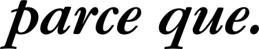 Parce que