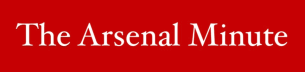 The Arsenal Minute
