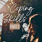 [serial] Coping Skills, Part 1 of 4