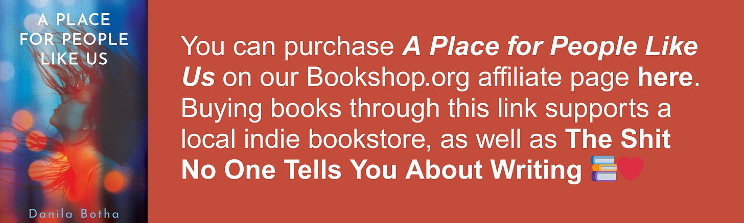 https://bookshop.org/lists/titles-featured-on-the-Podcast-and-in-the-newsletterYou can purchase A Place for People Like Us on our Bookshop.org affiliate page here. Buying books through this link supports a local indie bookstore, as well as The Shit No One Tells You About Writing 📚❤️