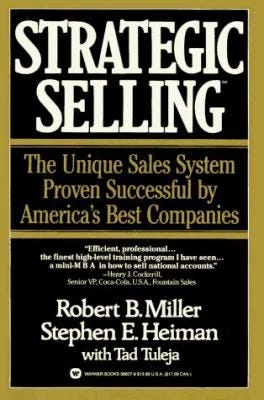 Strategic Selling first published in 1985 Strategic Selling first published in 1985