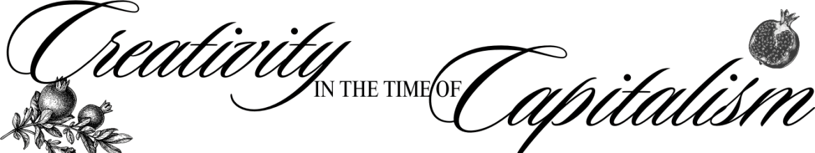 Creativity in the Time of Capitalism
