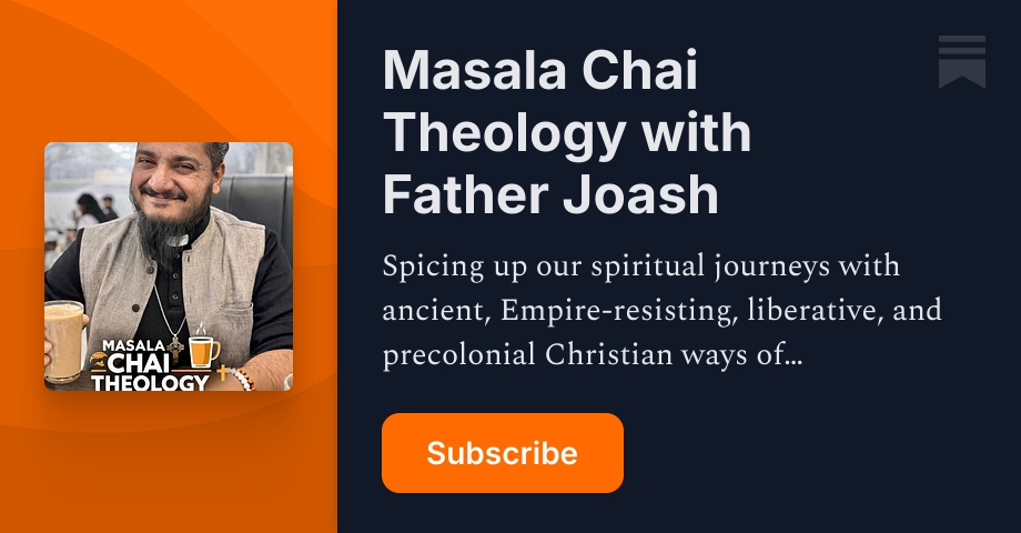 Masala Chai Theology with Fr. Joash P. Thomas | Substack