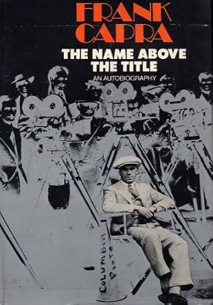 The Name Above the Title: Frank Capra: Amazon.com: Books