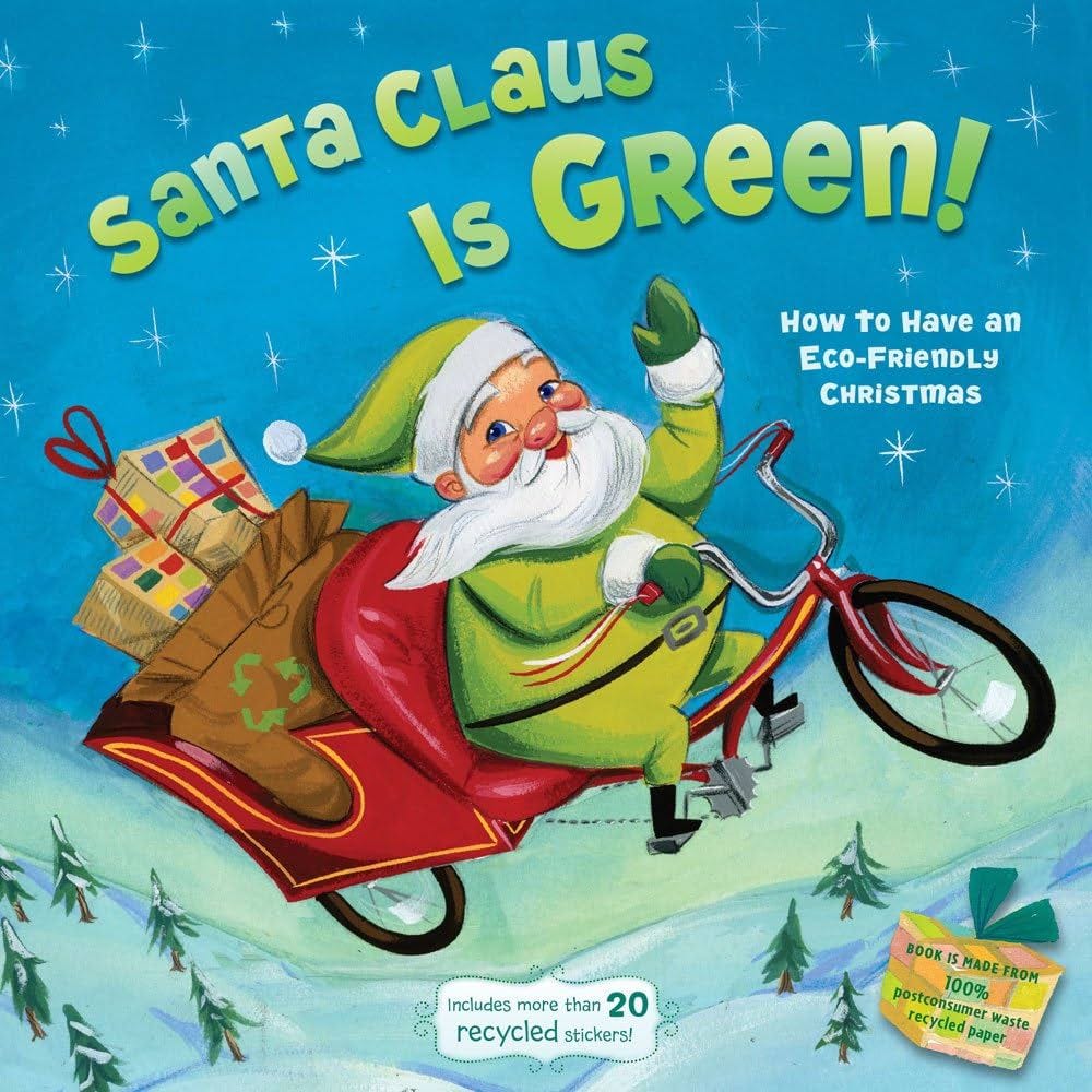 Santa Claus Is Green!: How to Have an Eco-Friendly Christmas (Little Green  Books): Inches, Alison, Kirwan, Wednesday: 9781416972235: Amazon.com: Books