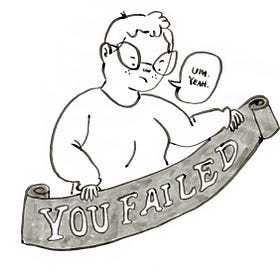 I failed, but not really.