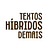Textos Híbridos Demais