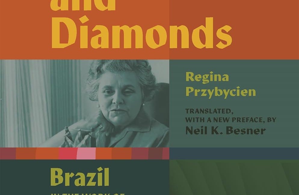 Black Beans and Diamonds: Brazil in the Work of Elizabeth Bishop by Regina Przybycien 