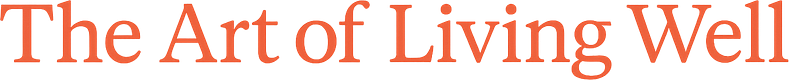 The Art Of Living Well