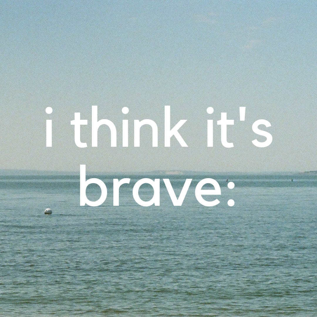 i think it's brave: