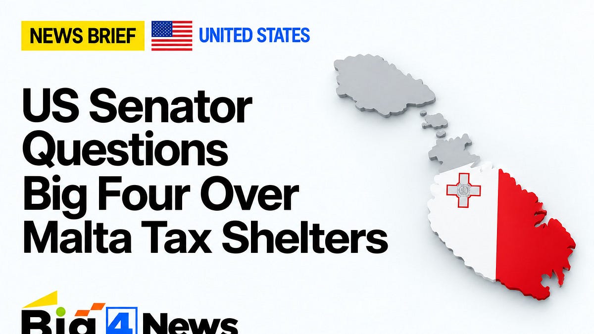 US senator questions the Big Four over Malta tax planning