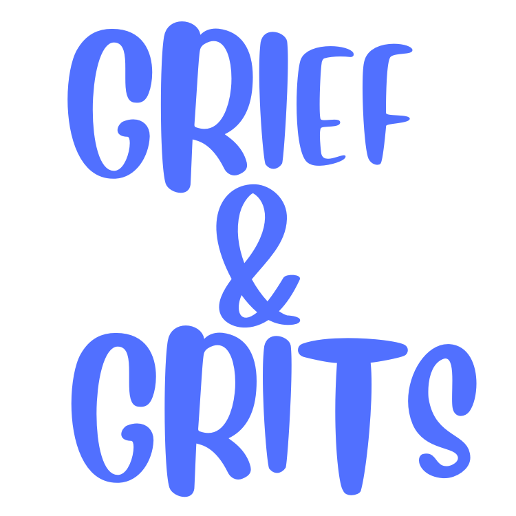 grief & grits