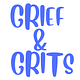grief & grits