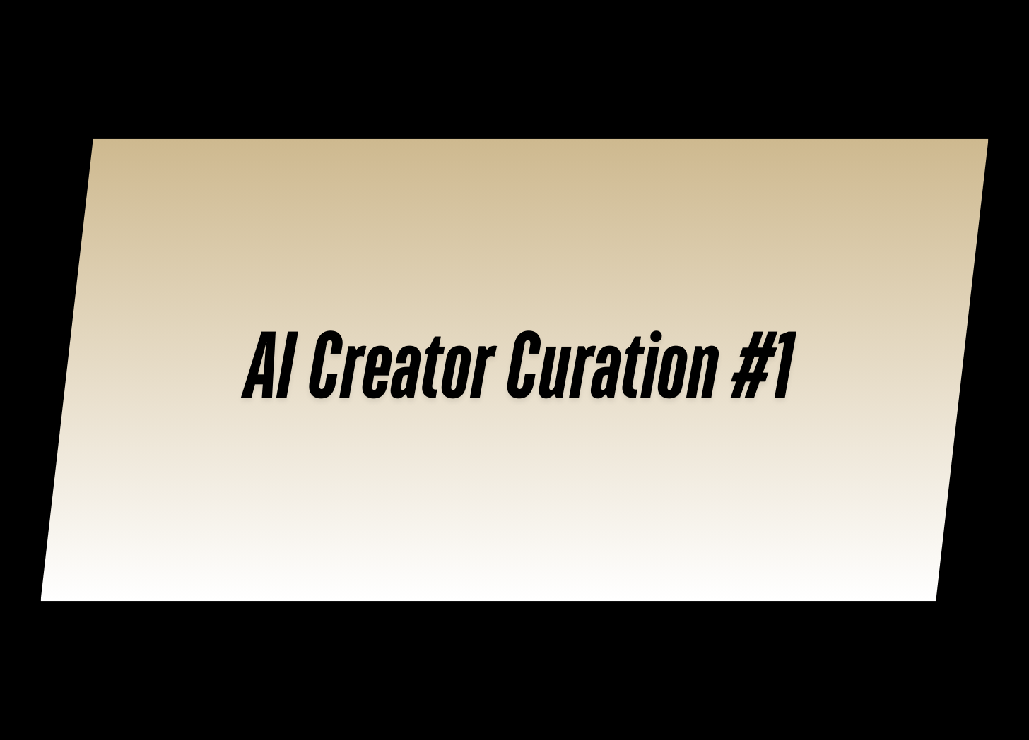 Ai Creator Curation #1