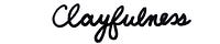 Clayfulness