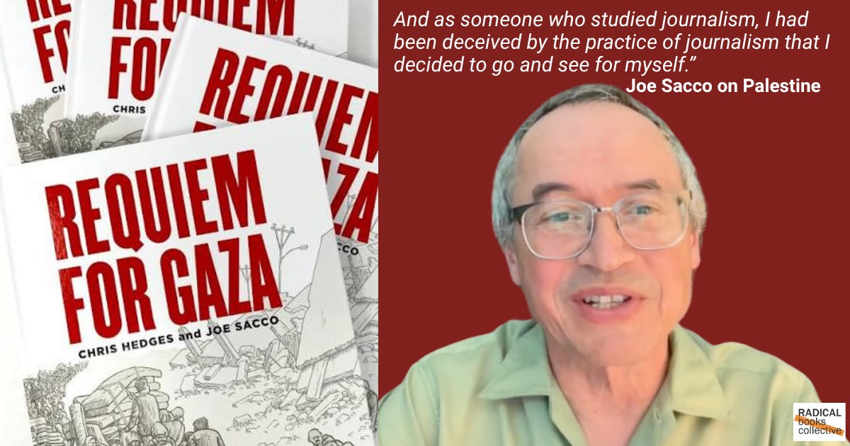 “I had been deceived by the practice of journalism.” - Joe Sacco