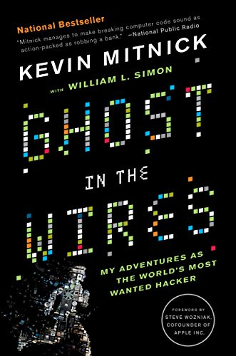 Ghost in the Wires: My Adventures as the World's Most Wanted Hacker (English Edition) por [Kevin Mitnick, Steve Wozniak]