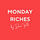 Monday Riches