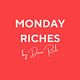 Monday Riches