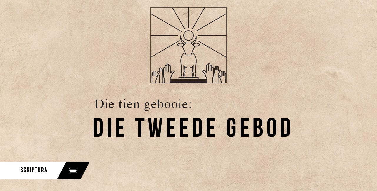 Die Tien Gebooie: Die Tweede Gebod