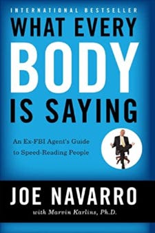 What Every Body Is Saying: An Ex-FBI Agent's Guide to Speed-Reading People