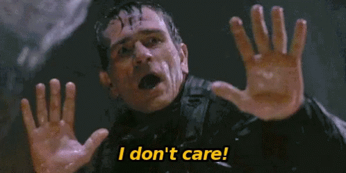"I don't care" Tommy Lee Jones GIF