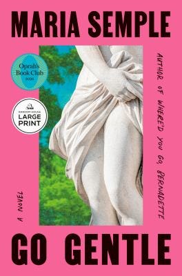 Go Gentle: A Novel by Maria Semple