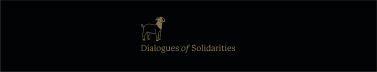 Dialogues of Solidarities