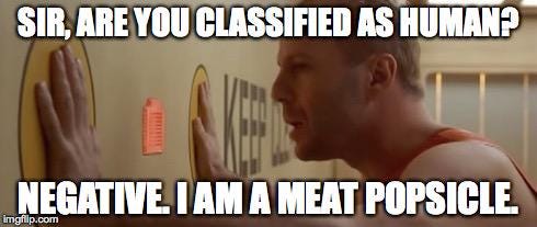 Negative. I am a meat popsicle." #thefifthelement ... Negative. I am a meat popsicle." #thefifthelement ...