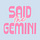 Said The Gemini