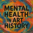 Mental Health in Art History