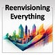 Reenvisioning Everything