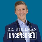 Dr. Stillman Uncensored