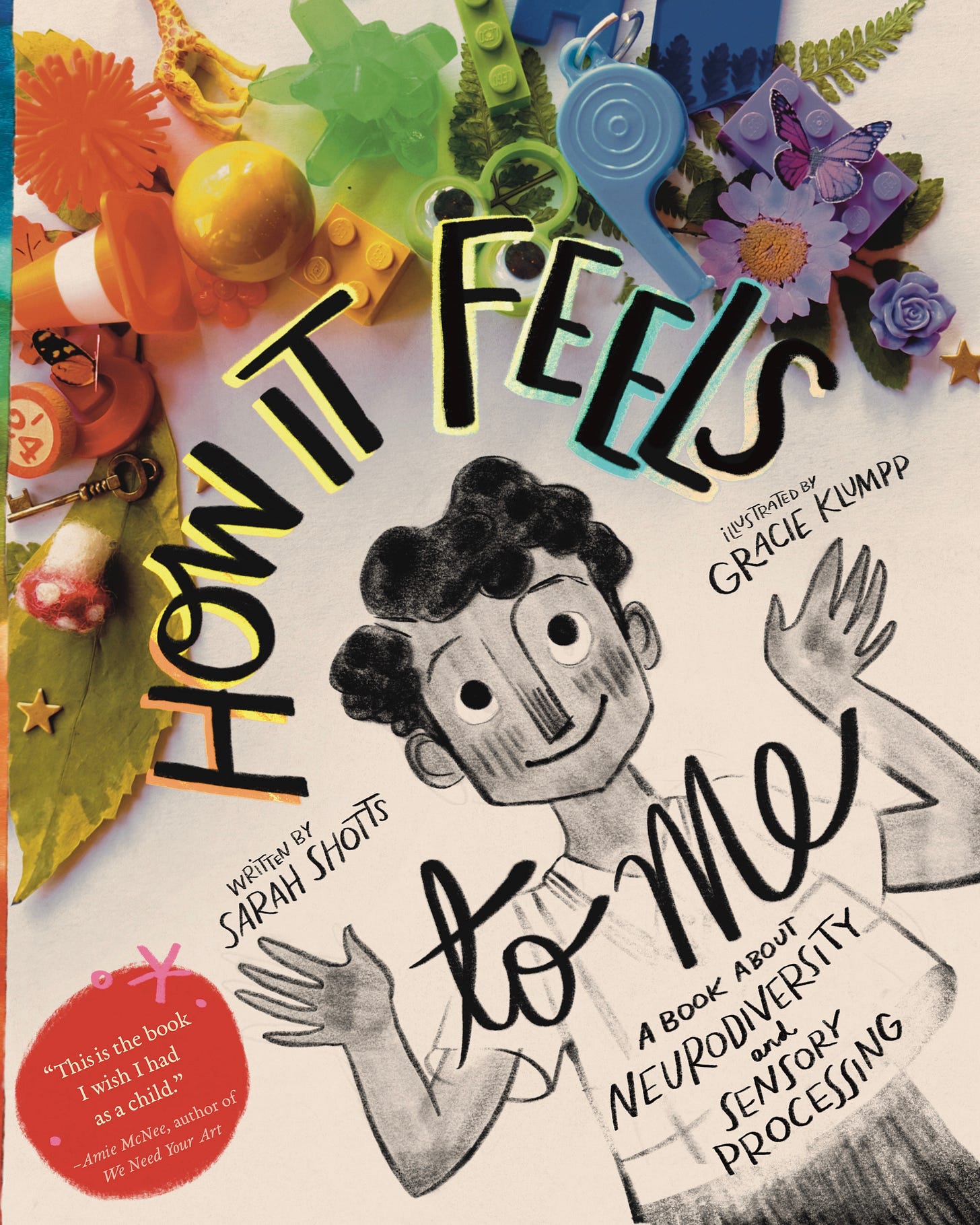 How it Feels to Me book cover by Sarah Shotts and Gracie Klumpp. Shows a child with hands raised and a rainbow collage of objects shown above.