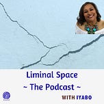 Liminal Space with Iyabo