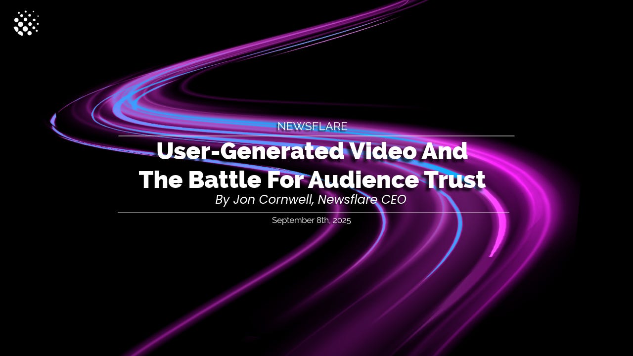 Banner with black background and neon pink-blue light streaks, displaying the title 'User-Generated Video And The Battle For Audience Trust by Jon Cornwell, Newsflare CEO, dated September 8th, 2025