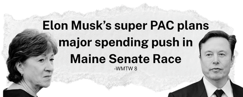 Elon Musk’s super PAC plans major spending push in Maine Senate Race