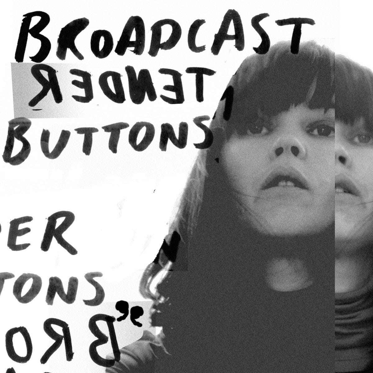 Tender Buttons | Broadcast