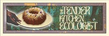The Tender Kitchen Ecologist