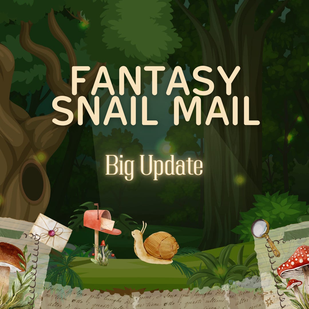 Fantasy Snail Mail: Big Update! - Made by Yerenica D. Tomes with Canva