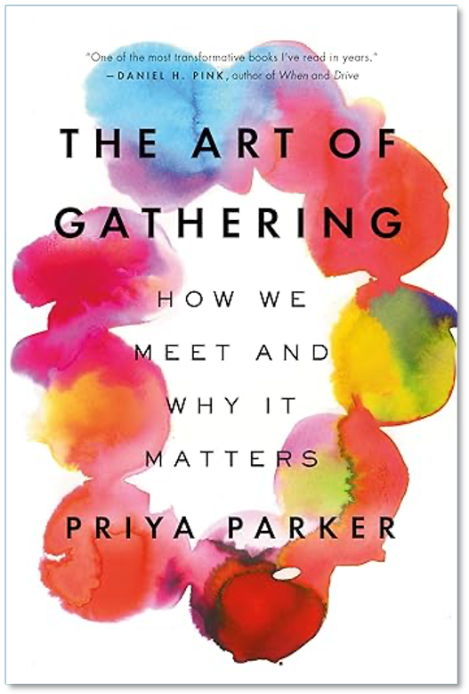 The Art of Gathering: How We Meet and Why It Matters
