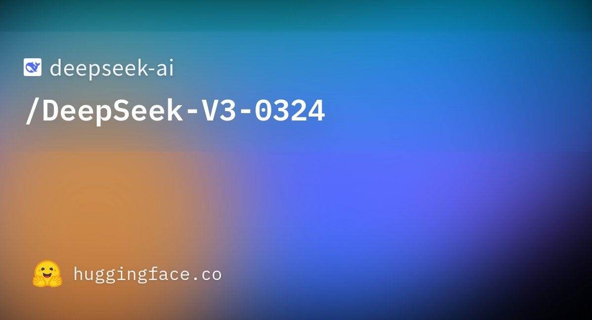 Deepseek releases new V3 checkpoint (V3-0324) : r/LocalLLaMA