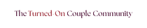 The Turned-On Couple Community
