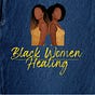 Black Women Healing Podcast's avatar