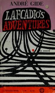 Cover of: Lafcadio's adventures. | André Gide Cover of: Lafcadio's adventures. | André Gide