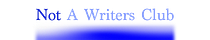 Not a Writers Club