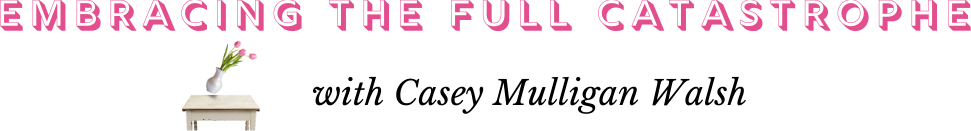 Embracing the Full Catastrophe