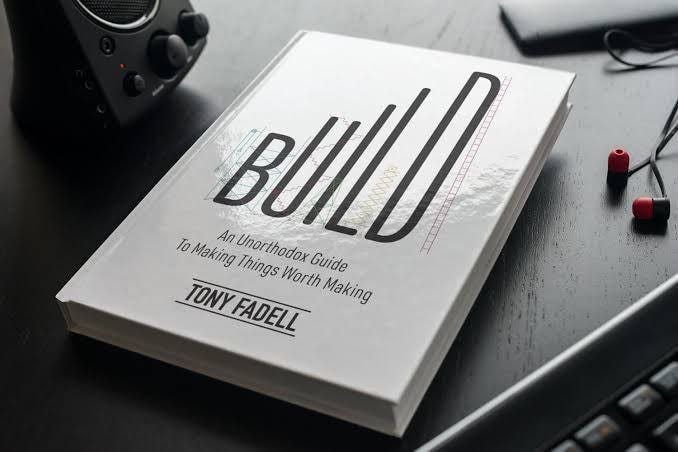 Build: An Unorthodox Guide to Making Things Worth Making Hardcover; by Tony  Fadell – Book summary – HowToes